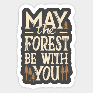 May the Forest Be with You Sticker